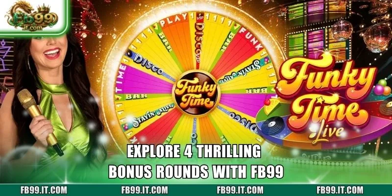 Explore 4 thrilling bonus rounds with FB99