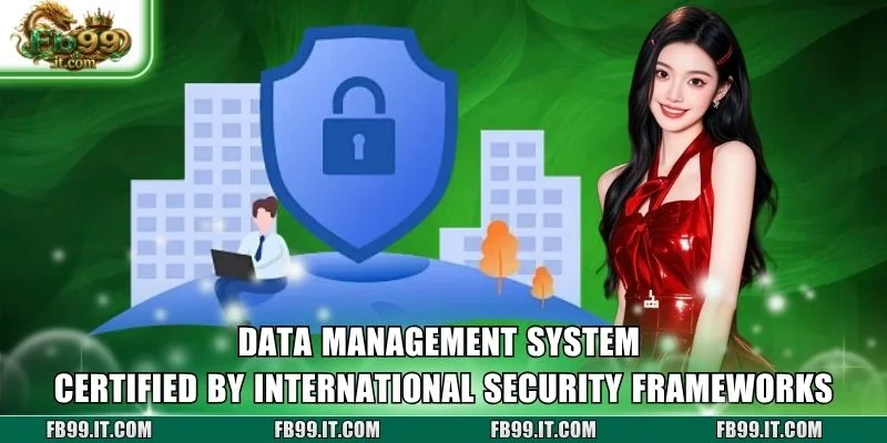 Data management system certified by international security frameworks