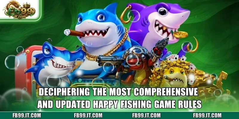 Deciphering the most comprehensive and updated Happy Fishing game rules