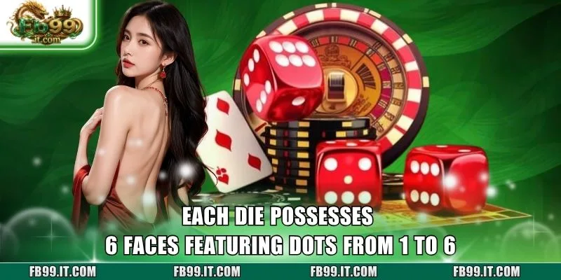 Each die possesses 6 faces featuring dots from 1 to 6