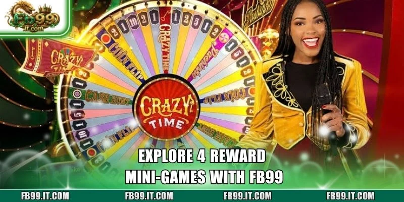 Explore 4 reward mini-games with FB99