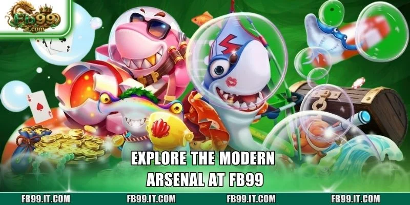 Explore the modern arsenal at FB99