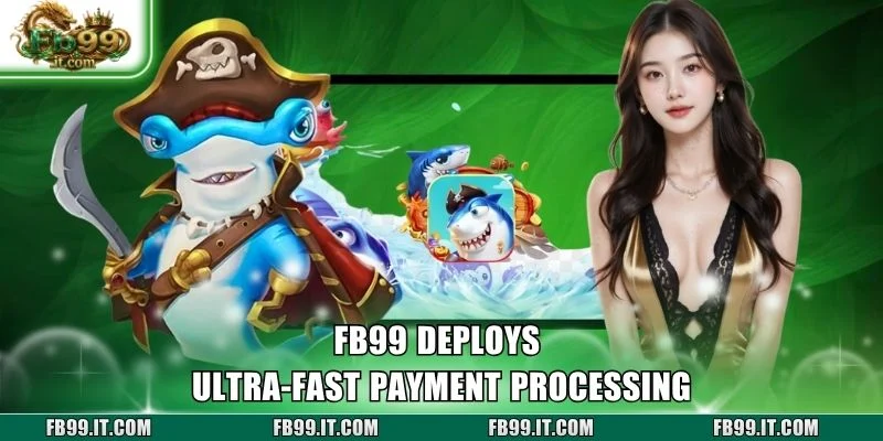 FB99 deploys ultra-fast payment processing