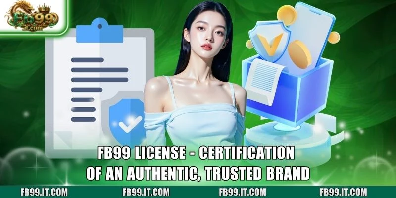 FB99 License - Certification of an authentic, trusted brand