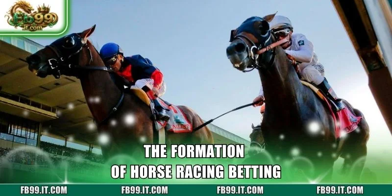 The formation of Horse racing betting