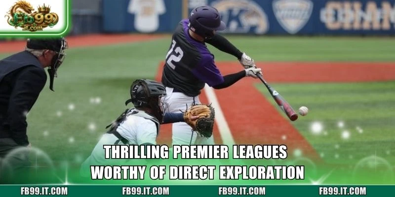 Thrilling premier leagues worthy of direct exploration